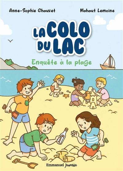 La colo du lac. Vol. 4. Enquête à la plage