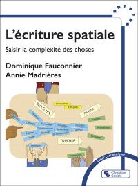 L'écriture spatiale : saisir la complexité des choses