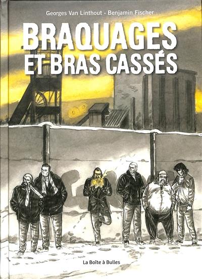 Braquages et bras cassés Braquages et bras cassés