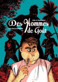Des hommes de goût. Vol. 1. Les fils d'Enkidu