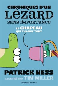 Chroniques d'un lézard sans importance. Vol. 2. Le chapeau qui change tout