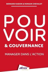 Pouvoir & gouvernance : manager dans l'action