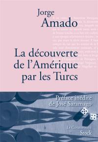 La découverte de l'Amérique par les Turcs ou Comment l'Arabe Jamil Bichara, défricheur de terres vierges, venu en la bonne ville d'Itabuna pour satisfaire aux nécessités du corps, s'y vit offrir fortune et mariage ou encore Les fiançailles d'Adma : mini-roman