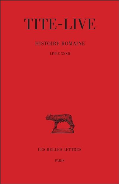 Histoire romaine. Vol. 22. Livre XXXII Histoire romaine. Vol. 22. Livre XXXII