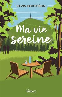 Ma vie sereine