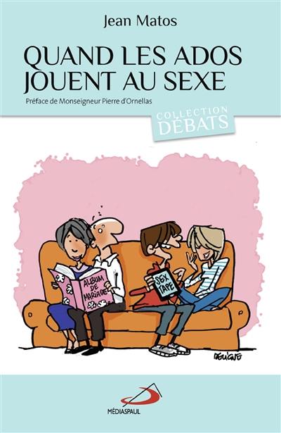 Quand les ados jouent au sexe Quand les ados jouent au sexe