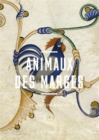 Animaux des marges : bestiaire médiéval