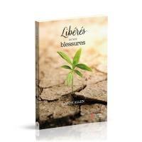 Libérés de nos blessures Libérés de nos blessures