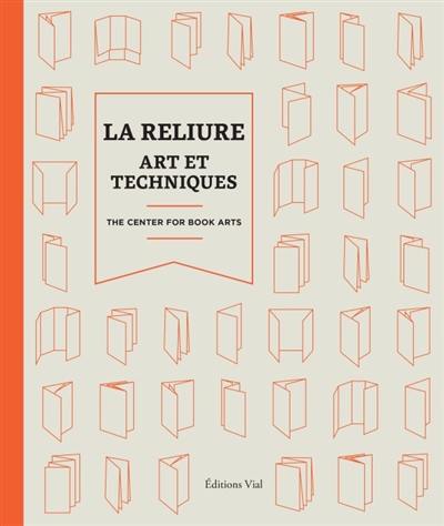 La reliure : art et techniques La reliure : art et techniques