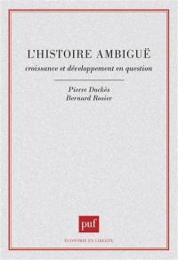 L'Histoire ambiguë : croissance et développement en question