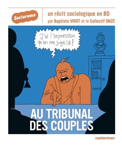 Au tribunal des couples : un récit sociologique en BD Au tribunal des couples : un récit sociologique en BD
