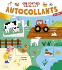 Que font-ils à la ferme ? : autocollants : 3-5 ans