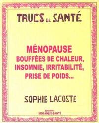 Ménopause : bouffées de chaleur, insomnie, irritabilité, prise de poids...