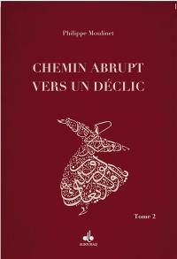 Chemin abrupt vers un déclic. Vol. 2