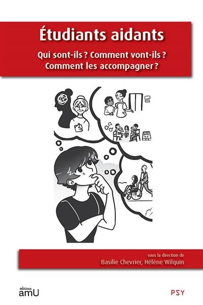 Etudiants aidants : qui sont-ils ? Comment vont-ils ? Comment les accompagner ?