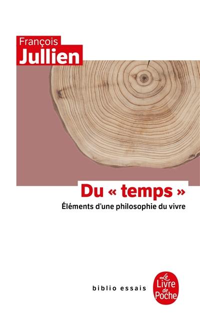 Du temps : éléments d'une philosophie du vivre