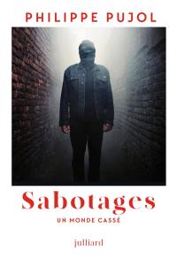 Sabotages : un monde cassé