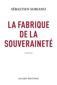 La fabrique de la souveraineté
