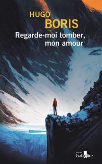 Regarde-moi tomber, mon amour