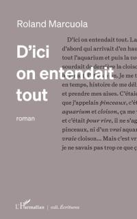 D'ici on entendait tout