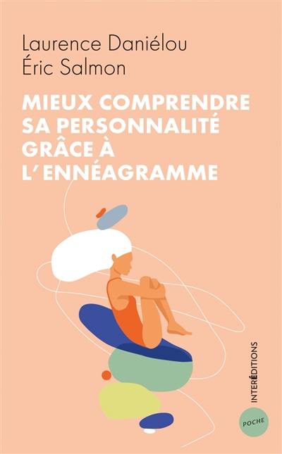 Mieux comprendre sa personnalité grâce à l'ennéagramme Mieux comprendre sa personnalité grâce à l'ennéagramme