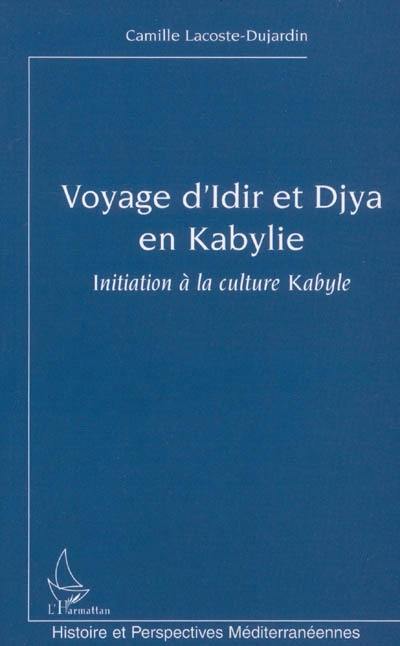 Livre : Voyage d'Idir et Djya en Kabylie : initiation à la culture kabyle, le livre de Camille Lacoste-Dujardin - L'Harmattan 9782747540322