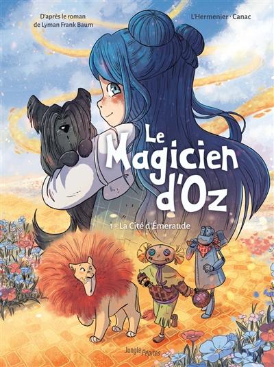 Le magicien d'Oz. Vol. 1. La Cité d'Emeraude Le magicien d'Oz. Vol. 1. La Cité d'Emeraude