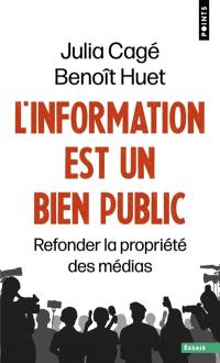 L'information est un bien public : refonder la propriété des médias L'information est un bien public : refonder la propriété des médias
