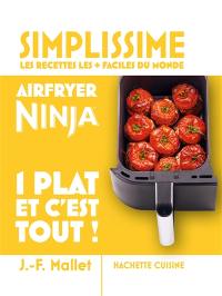 Simplissime, les recettes les + faciles du monde : airfryer ninja : 1 plat et c'est tout !