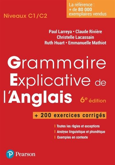 Grammaire explicative de l'anglais : niveaux C1-C2 : + 200 exercices corrigés Grammaire explicative de l'anglais : niveaux C1-C2 : + 200 exercices corrigés