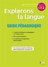 Explorons la langue CE2, cycle 2 : guide pédagogique : nouveaux programmes Explorons la langue CE2, cycle 2 : guide pédagogique : nouveaux programmes