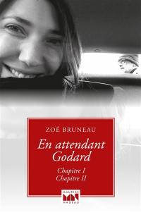 En attendant Godard : chapitre I, chapitre II