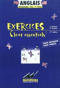 Exercices Clear essentials, anglais, secondaire, BTS, 1er cycle : tout niveau, tout public Exercices Clear essentials, anglais, secondaire, BTS, 1er cycle : tout niveau, tout public