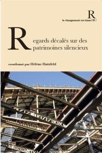 Regarder d'un autre oeil des patrimoines invisibles Regarder d'un autre oeil des patrimoines invisibles