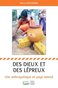 Des dieux et des lépreux : une anthropologue en pays tamoul