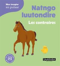 Natngo luutondire. Les contraires