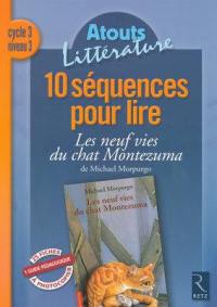 10 séquences pour lire Les neuf vies du chat Montezuma de Michael Morpurgo : cycle 3, niveau 3