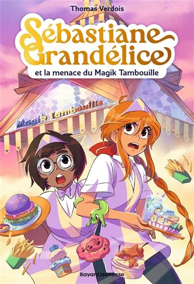 Sébastiane Grandélice. Sébastiane Grandélice et la menace du Magik tambouille