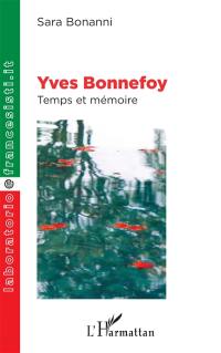 Yves Bonnefoy : temps et mémoire
