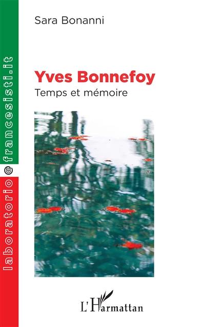 Yves Bonnefoy : temps et mémoire