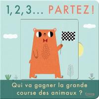 1, 2, 3... partez ! : qui va gagner la grande course des animaux ? 1, 2, 3... partez ! : qui va gagner la grande course des animaux ?
