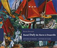 Raoul Dufy du Havre à Deauville