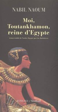 Moi, Toutankhamon, reine d'Egypte Moi, Toutankhamon, reine d'Egypte