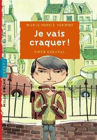 Je vais craquer ! Je vais craquer !