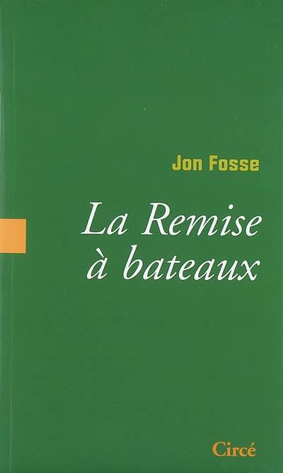 La remise à bateaux La remise à bateaux