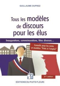 Tous les modèles de discours pour les élus : inaugurations, commémorations, fêtes diverses... : conseils pour les écrire et modèles prêts à l'emploi