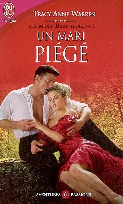 Les soeurs Brantford. Vol. 1. Un mari piégé