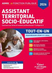 Assistant territorial socio-éducatif : concours sur titres et examen professionnel, catégorie A, tout-en-un : concours 2026