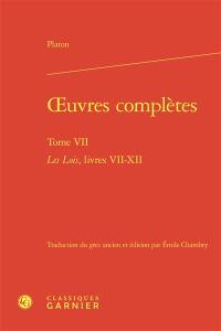 Oeuvres complètes. Vol. 7. Les lois, livres VII-XII