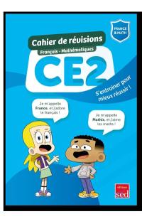 Cahier de révisions français, mathématiques, CE2 : s'entraîner pour mieux réussir !